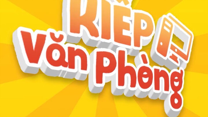 Kiếp Văn Phòng Tập 11