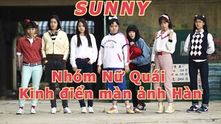 Sunny Review: Nhóm Nữ quái kinh điển màn ảnh Hàn
