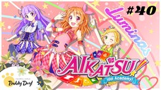 Tập 40 - Phần 3| Aikatsu Idol Activity! - Nhiệt Huyết Thần Tượng.
