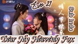 Dear My Heavenly Fox _ Sub Indo / eps.21