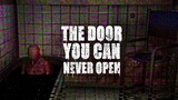 The Door You Can Never Open