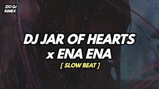 DJ JAR OF HEARTS x ENA ENA || DJ SLOW BEAT TERBARU 2021 || Zio DJ Ft. DJ Apriyantoft