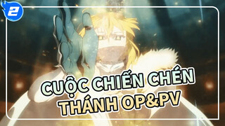 Cuộc Chiến Chén Thánh Grand Order OP&PV_2