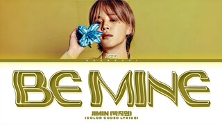 Jimin (지민) 'BE MINE' Lyrics (Color Coded Lyrics)