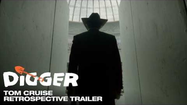 DIGGER - Tom Cruise Retrospective Trailer