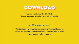Vanessa Van Edwards – DECODE – Microexpression & Facial Expression Training – Free Download Courses