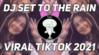 DJ SET TO THE RAIN x PAK CEPAK CEPAK JEDER REMIX VIRAL TIKTOK 2021 | DJ SET FIRE TO THE RAIN - ADELE