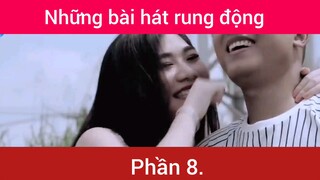 Những bài hát rung động trái tim p8