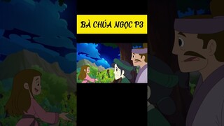 Bà chúa Ngọc P3 #khoanhkhackydieu #baihoccuocsong #phimhoathinh