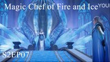 Magic Chef of Fire and Ice Season 2 Episode 07 (59) Sub Indonesia 1080p