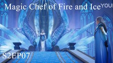 Magic Chef of Fire and Ice Season 2 Episode 07 (59) Sub Indonesia 1080p