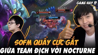 BÌNH LUẬN RANK HÀN: GIÁO ÁN NOCTUNE CHUẨN CHỈ NHẤT CỦA SOFM GIÚP TEAM LẬT KÈO CỰC GẮT