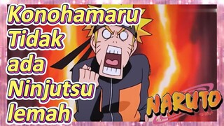 Konohamaru Tidak ada Ninjutsu lemah