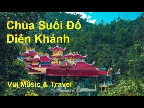 Chùa Suối Đổ 2022 - Linh Thiêng Bậc Nhất Ở Khánh Hòa | Vui Music & Travel