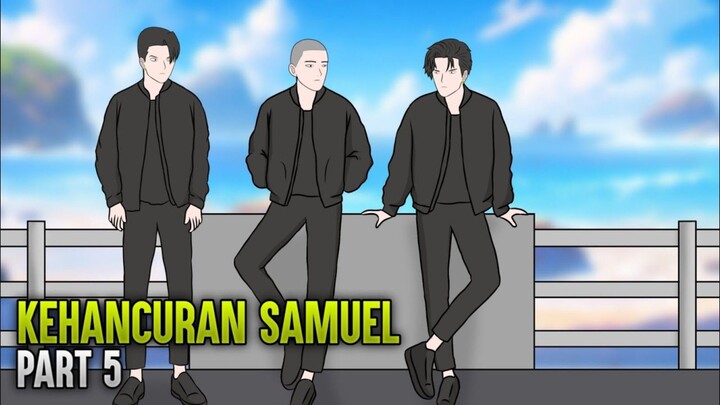 KEHANCURAN SAMUEL PART 5 - ANIMASI SEKOLAH