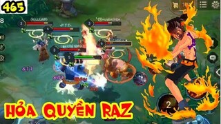 Hài Liên Quân #465 - Hỏa Quyền Raz !