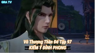 Vô Thượng Thần Đế Tập 97-KIẾM Ý ĐỈNH PHONG