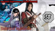 EPS _38 | Ancient Supremacy [Yishi Duzun]