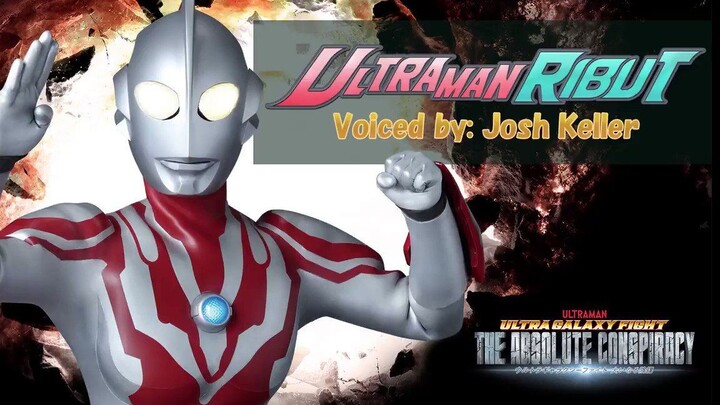 "Chiến đấu siêu thiên hà: Âm mưu vĩ đại" "Ultraman Libut": Lồng tiếng bởi Josh Keller