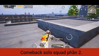 Come back solo squad phần 2