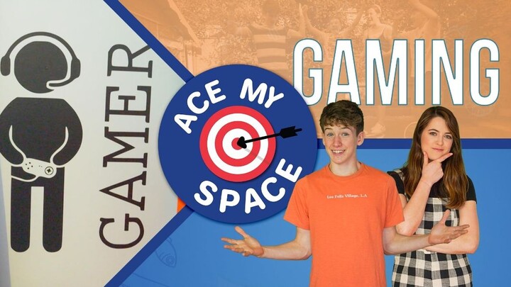 Ace My Space S1 Ep3: (Gaming)