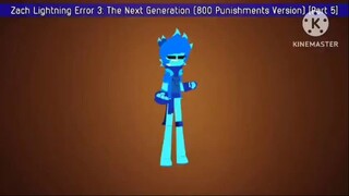 Zach Lightning Error 3: The Next Generation (800 Punishments Version) [Part 5]