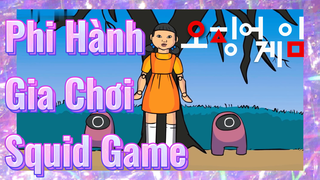 Phi Hành Gia Chơi Squid Game