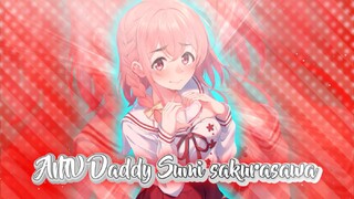 AMV Daddy Kinemaster|Sumi sakurasawa|Be My Love