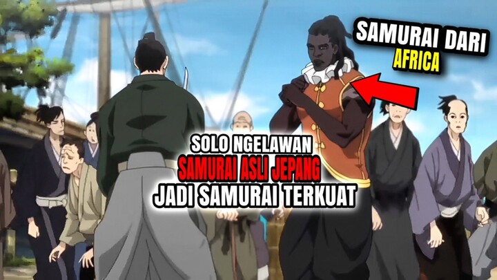 KETIKA SAMURAI DARI AFRICA MENAKLUKKAN SAMURAI JEPANG 🔥