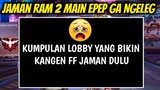 LOBBY FF YANG GK BISA DI LUPAKAN PLAYER OLD ?