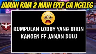 LOBBY FF YANG GK BISA DI LUPAKAN PLAYER OLD ?