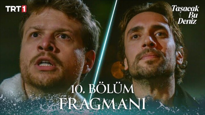 Tasacak Bu Deniz Trailer pertama Episode 10