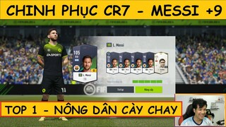 Chinh phục CR7 - MESSI +9 kèo Top 1 Sever "Nông Dân Cày Chay"