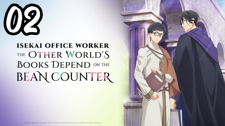 Tʜᴇ Oᴛʜᴇʀ Wᴏʀʟᴅ's Bᴏᴏᴋs Dᴇᴘᴇɴᴅ ᴏɴ ᴛʜᴇ Bᴇᴀɴ Cᴏᴜɴᴛᴇʀ | EP. 2 | Eɴɢ sᴜʙ