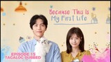 Because this is my First Life Episode 15 Tagalog Dubbed