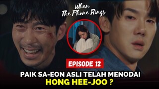 When The Phone Rings Episode 12 Ending Preview & Spoiler | Alasan Paik Sa-eon Pergi, Ternyata 😭⁉️