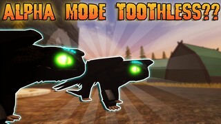 ALPHA MODE TOOTHLESS IS HERE!? | HOW TO TRAIN YOUR DRAGON TESTING! | Roblox Berk's Dragons