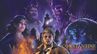 Constantine: The House Of Mystery