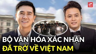 Bộ Văn hóa xác nhận 2 nghệ sĩ Hồ Hoài Anh, Hồng Đăng đã về nước