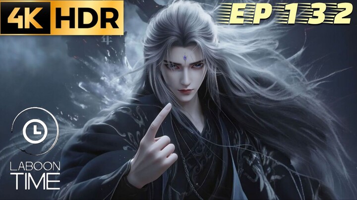 ฝืนลิขิตฟ้าข้าขอเป็นเซียน ตอนที่ 132 [ 4K ]