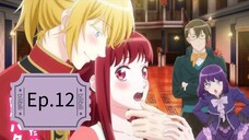 I Want to Escape from Princess Lessons (Episode 12) Eng sub