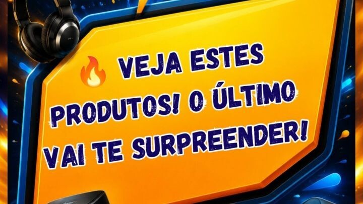 Veja estes produtos! O último vai te surpreender!
