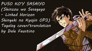 PUSO KO'Y SASAIYO (Shinzou wo Sasageyo - OP3 of Attack on Titan) Tagalog cover by Chris Dale