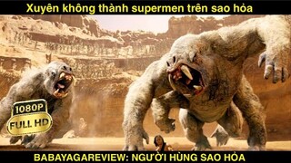 Thanh Niên Xuyên Không Thành Superman Trên Sao Hỏa | BABAYAGA REVIEW PHIM