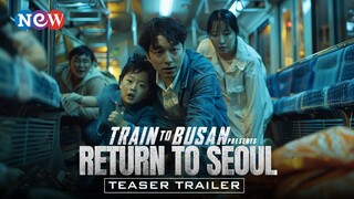 TRAIN to BUSAN: Return to Seoul (2025) - FIRST TRAILER | Gong Yoo, KANG Dong-won