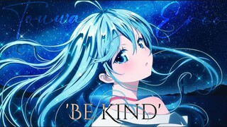 Touwa Erio Edit | Be Kind「AMV」