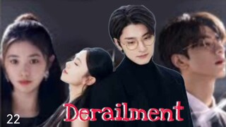 🇨🇳 | EP 22 Derailment (2023) English Sub