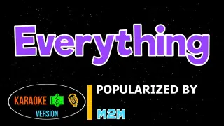 Everything - M2M | Karaoke Version |HQ â–¶ï¸� ðŸŽ¶ðŸŽ™ï¸�