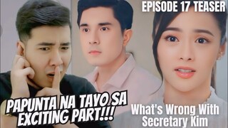 [REACTION] KIMPAU | WHAT'S WRONG WITH SECRETARY KIM EPISODE 17 TEASER | Kim Chiu and Paulo Avelino