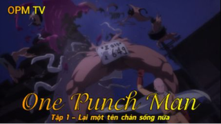 One Punch Man Tập 1 - Lại một tên chán sống nữa